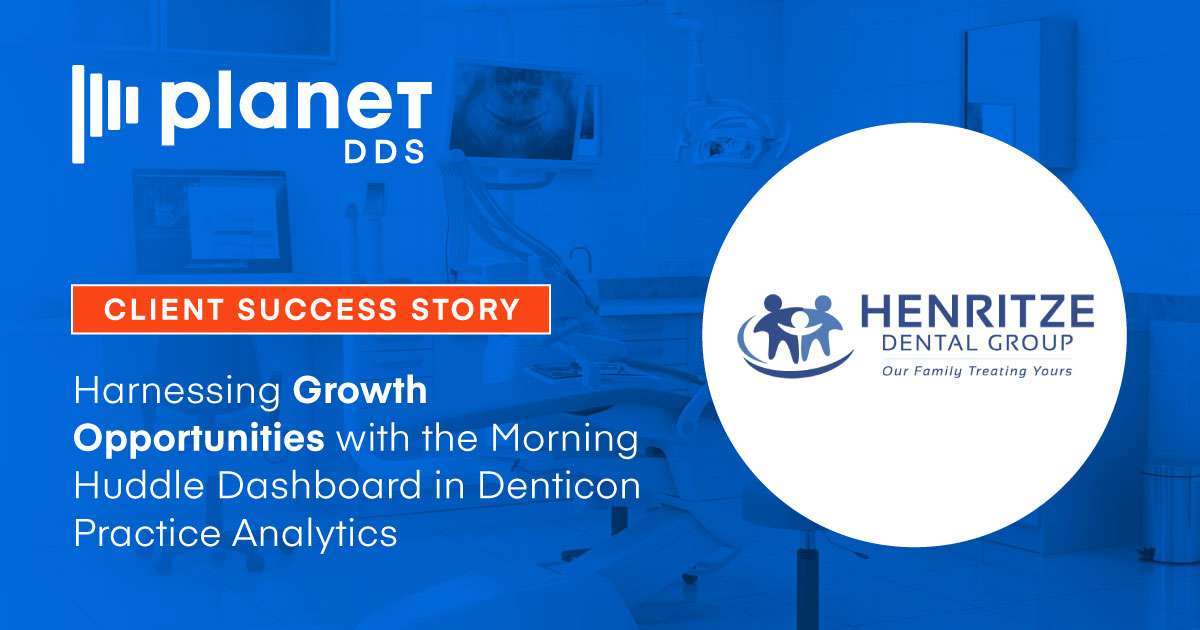 Henritze Dental Group leverages Denticon Practice Analytics