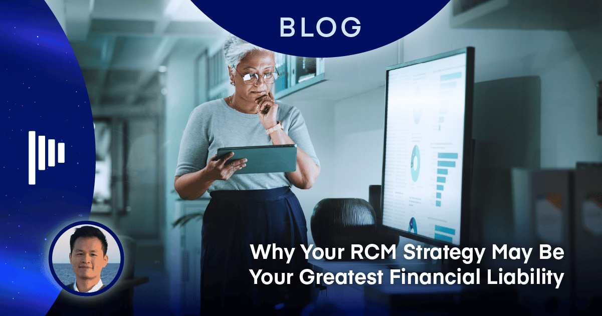 Why Your RCM Strategy May Be Your Greatest Financial Liability