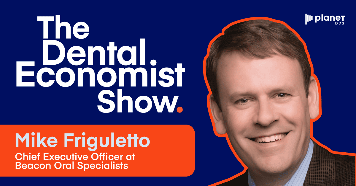 Mike Friguletto on the Key Strategies to Recession-Proof Your Dental Practice