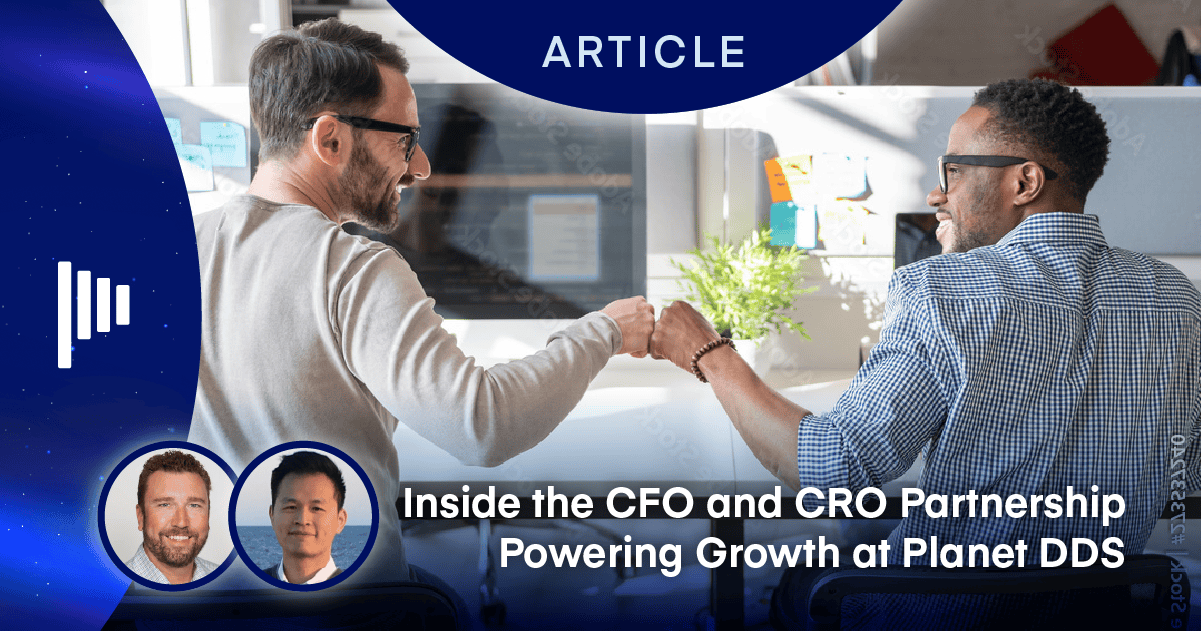 Inside the CFO and CRO Partnership Powering Growth at Planet DDS