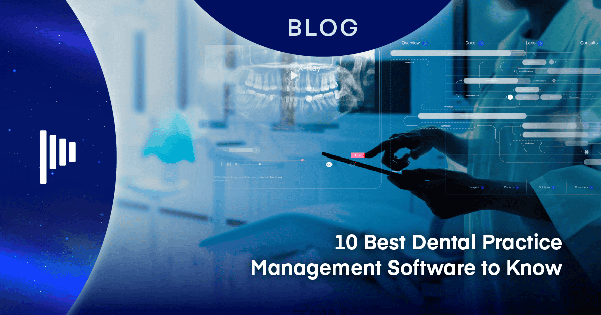 10 Best Dental Practice Management Software to Know